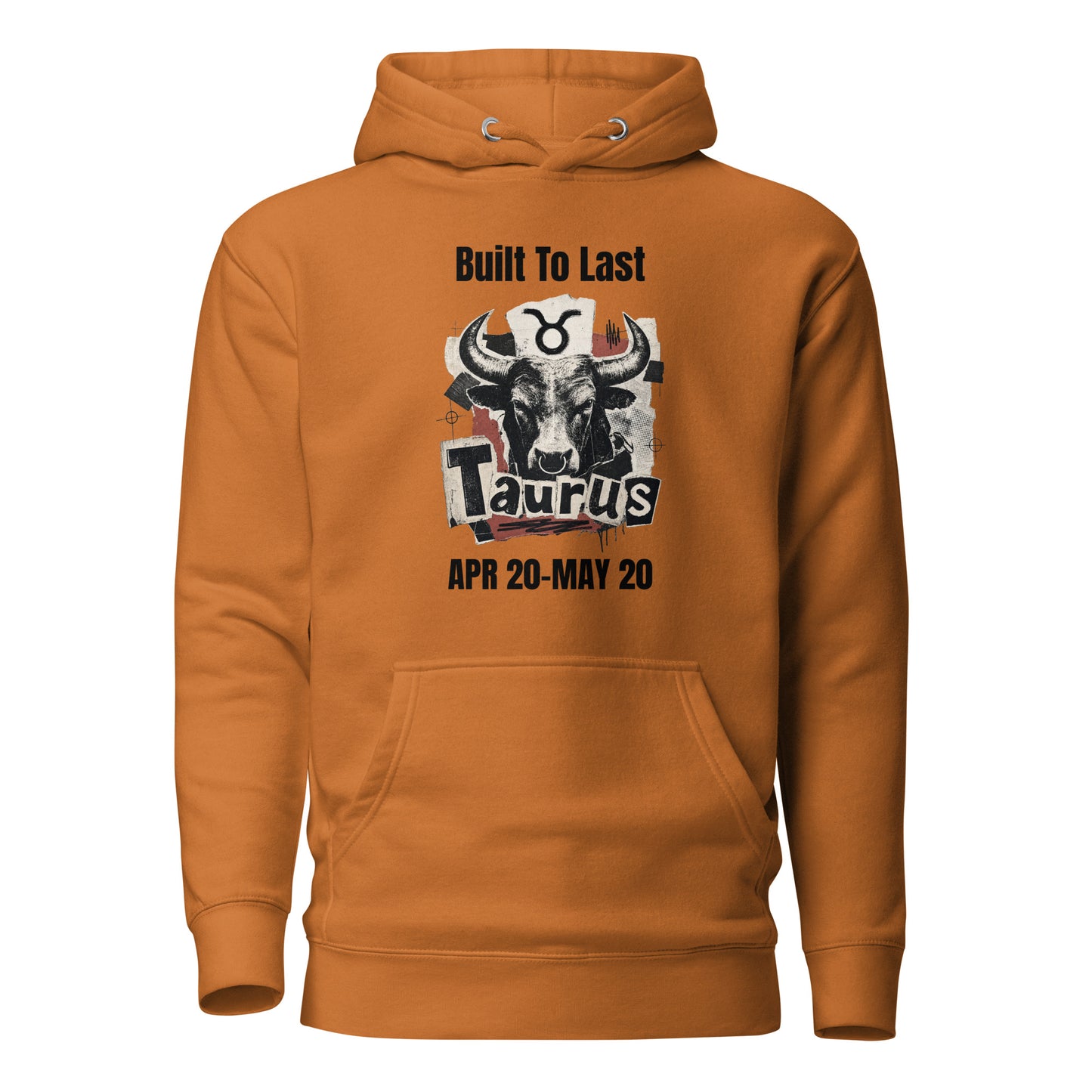Taurus Built To Last Unisex Hoodie