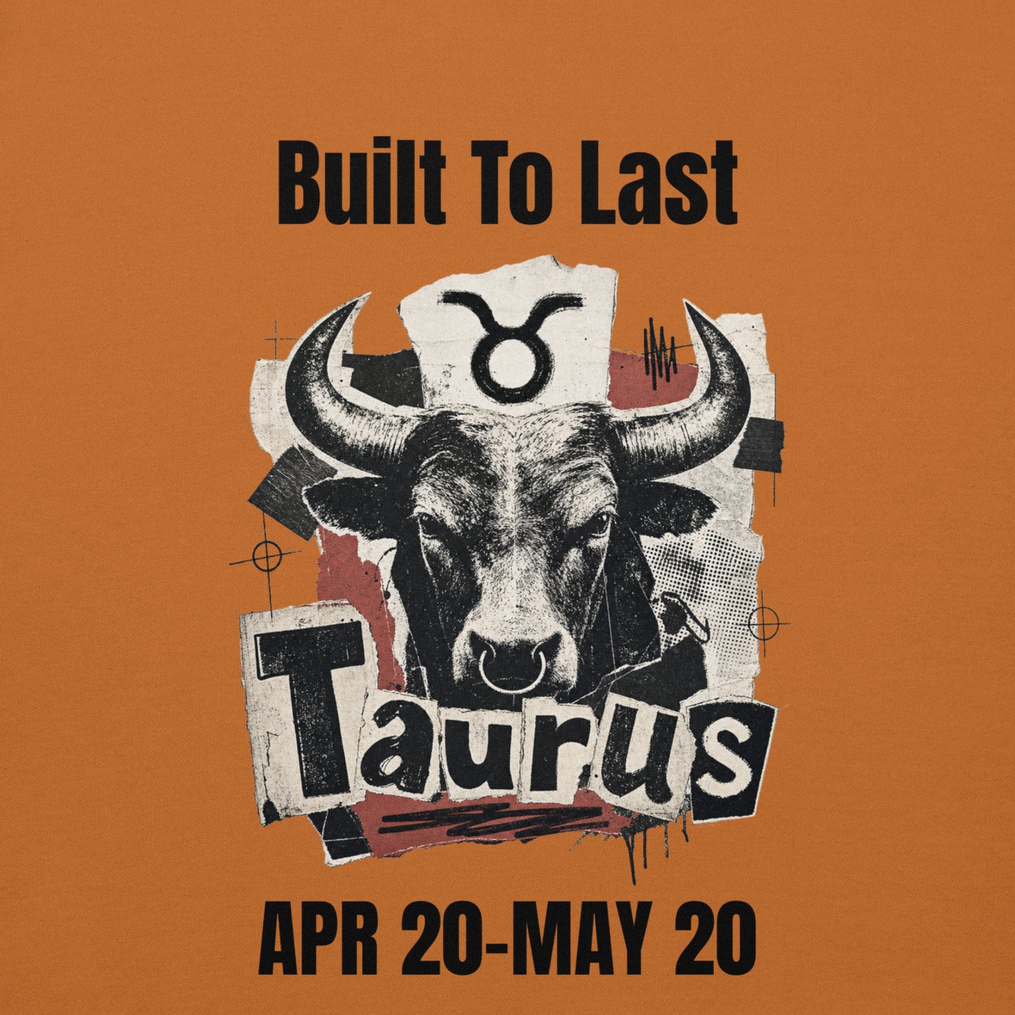 Taurus Built To Last Unisex Hoodie