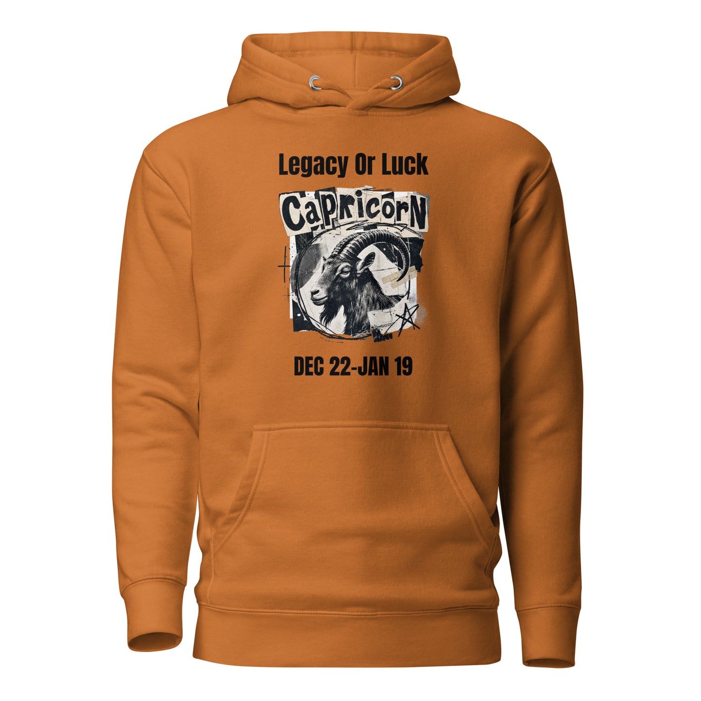 Capricorn legacy or luck Unisex Hoodie