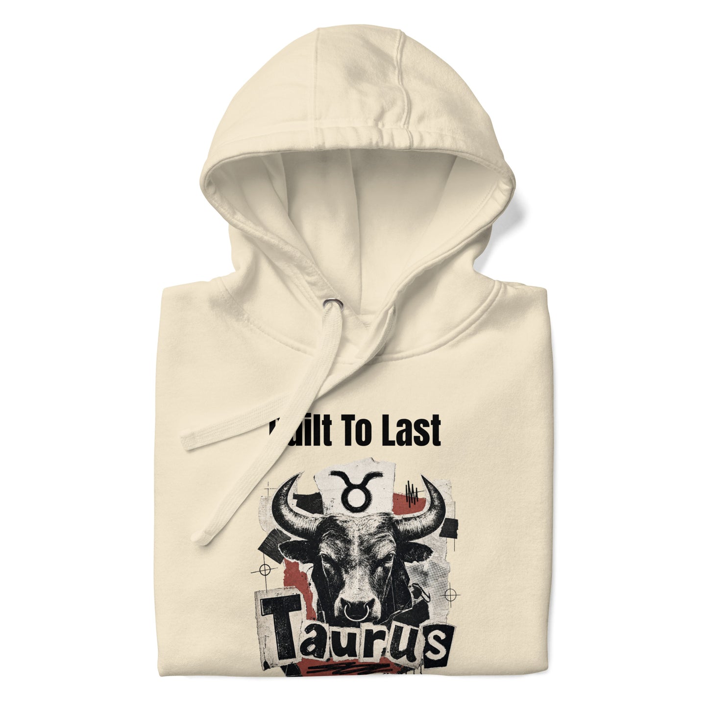 Taurus Built To Last Unisex Hoodie