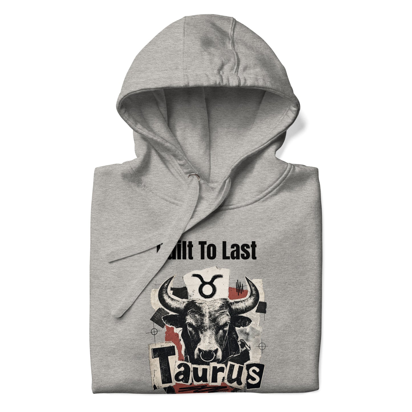 Taurus Built To Last Unisex Hoodie