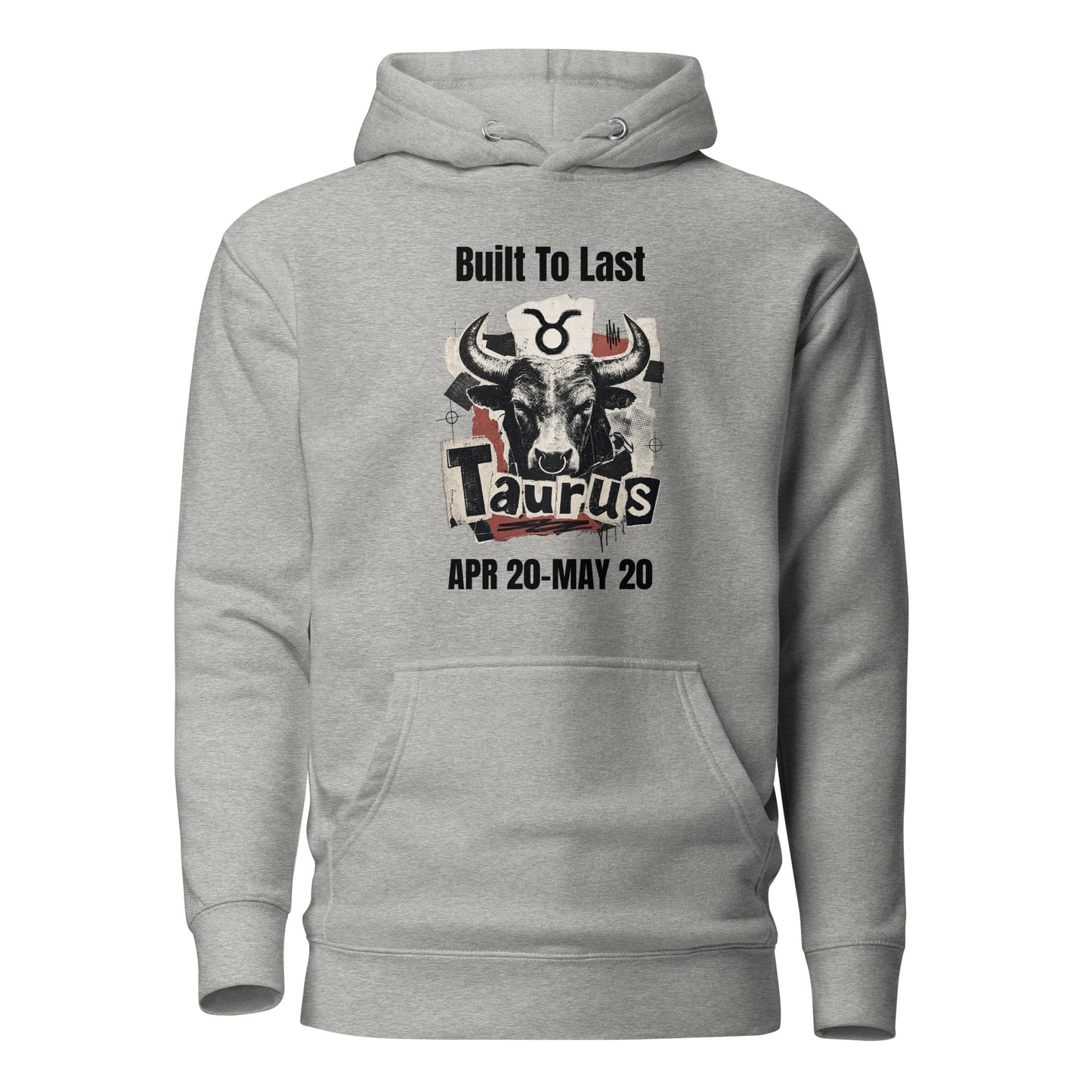 Taurus Built To Last Unisex Hoodie