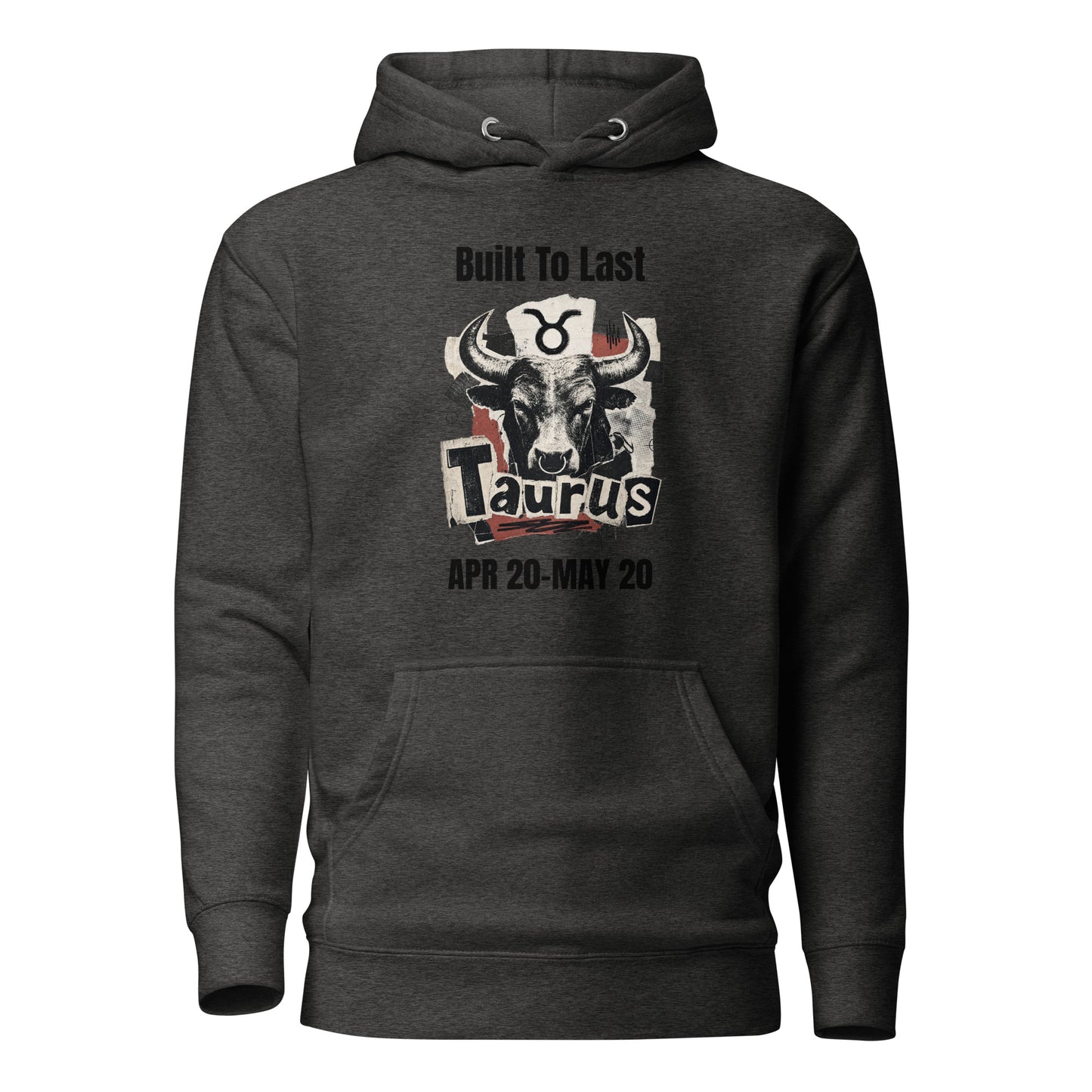 Taurus Built To Last Unisex Hoodie