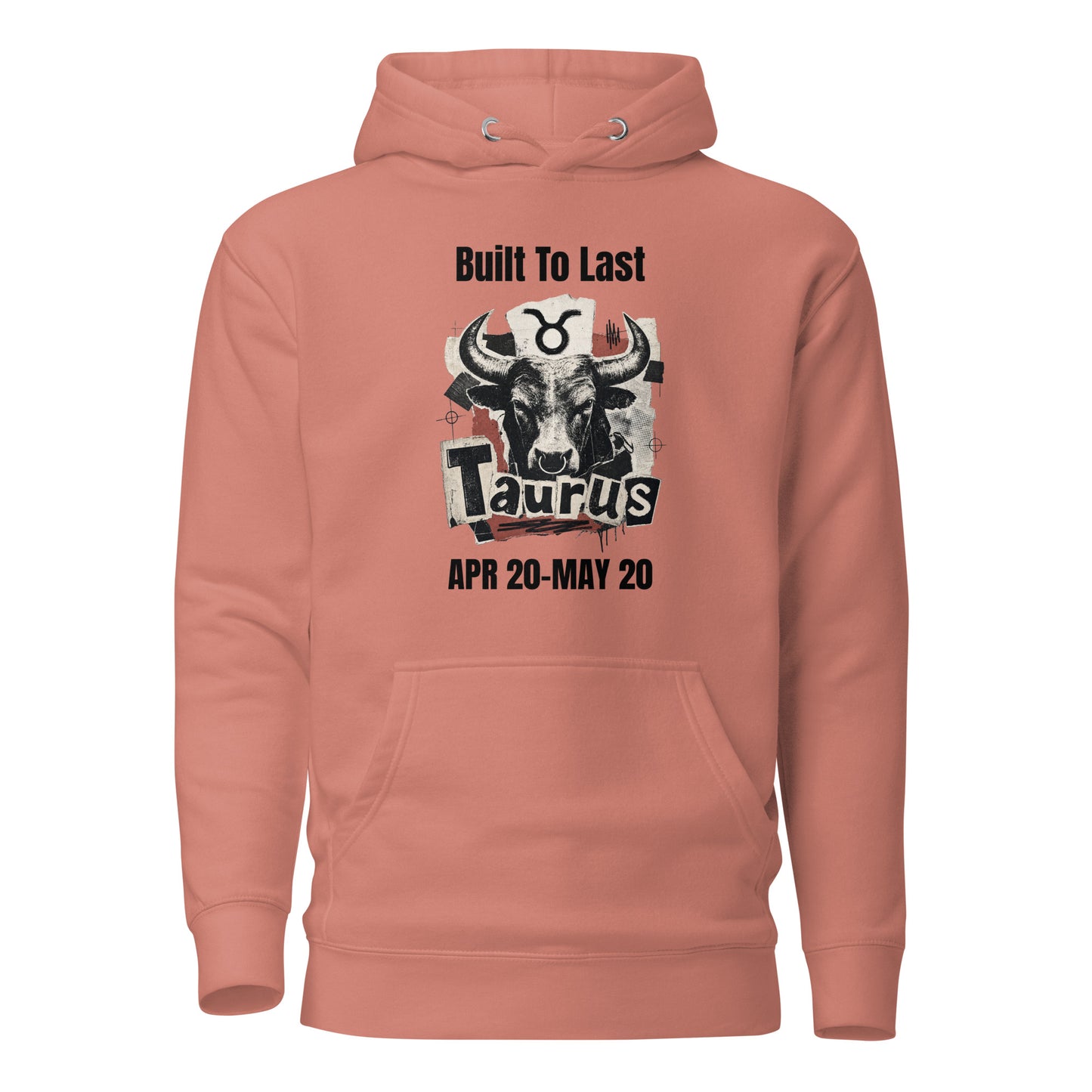 Taurus Built To Last Unisex Hoodie
