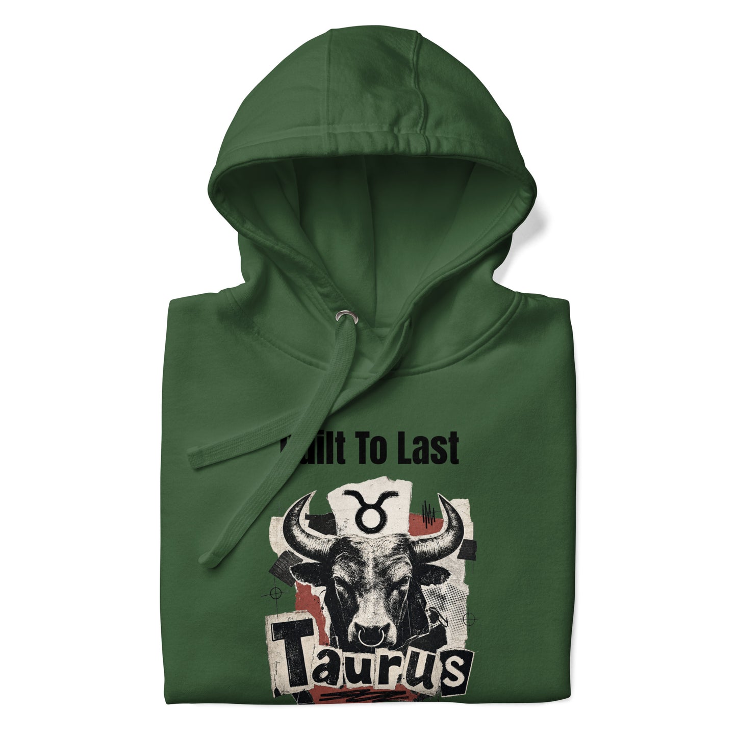 Taurus Built To Last Unisex Hoodie
