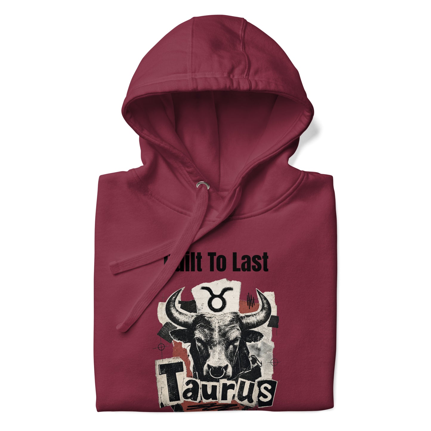 Taurus Built To Last Unisex Hoodie