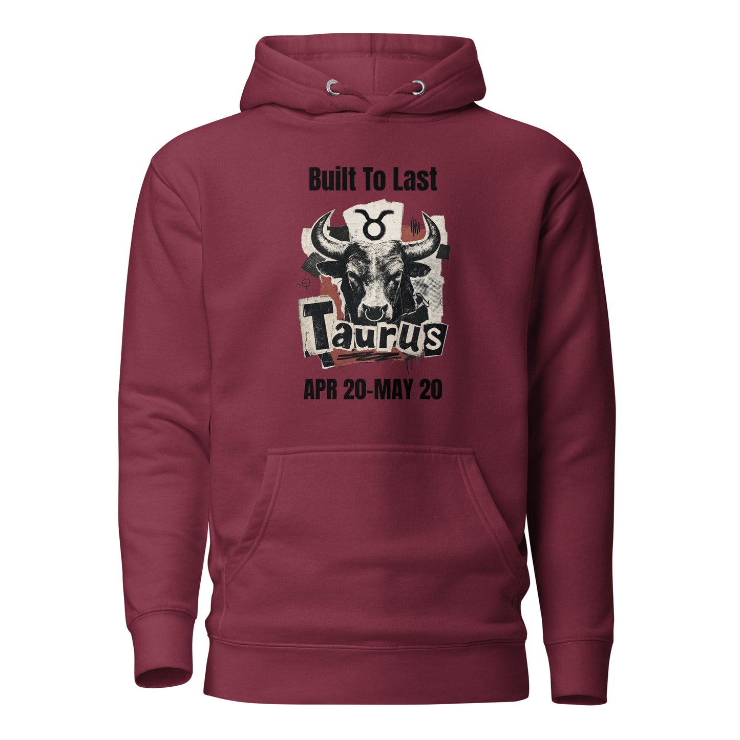 Taurus Built To Last Unisex Hoodie