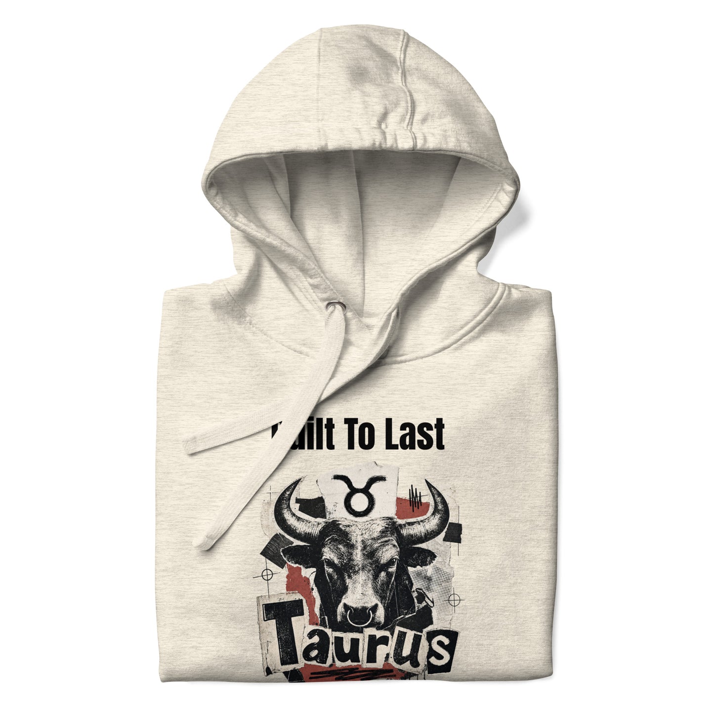Taurus Built To Last Unisex Hoodie