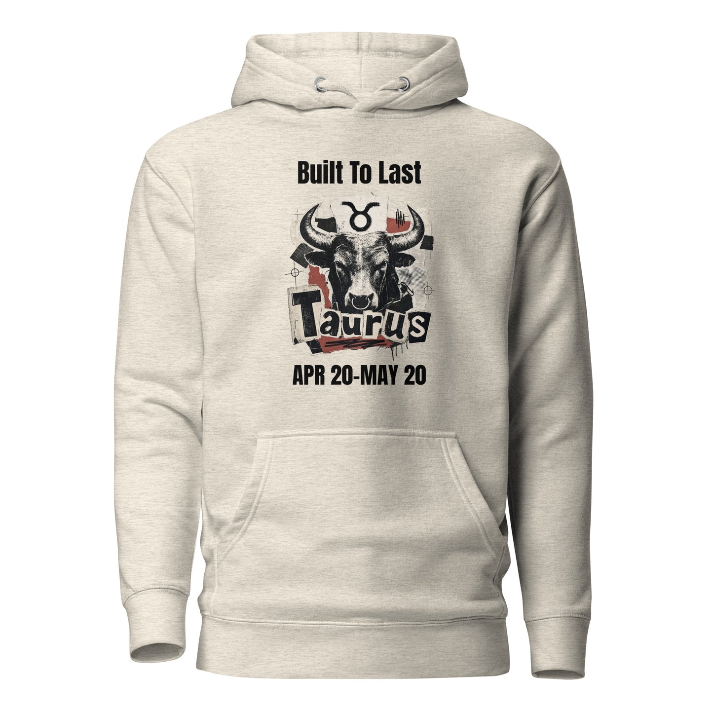 Taurus Built To Last Unisex Hoodie