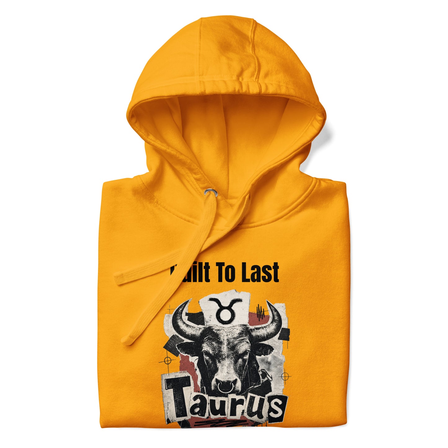Taurus Built To Last Unisex Hoodie