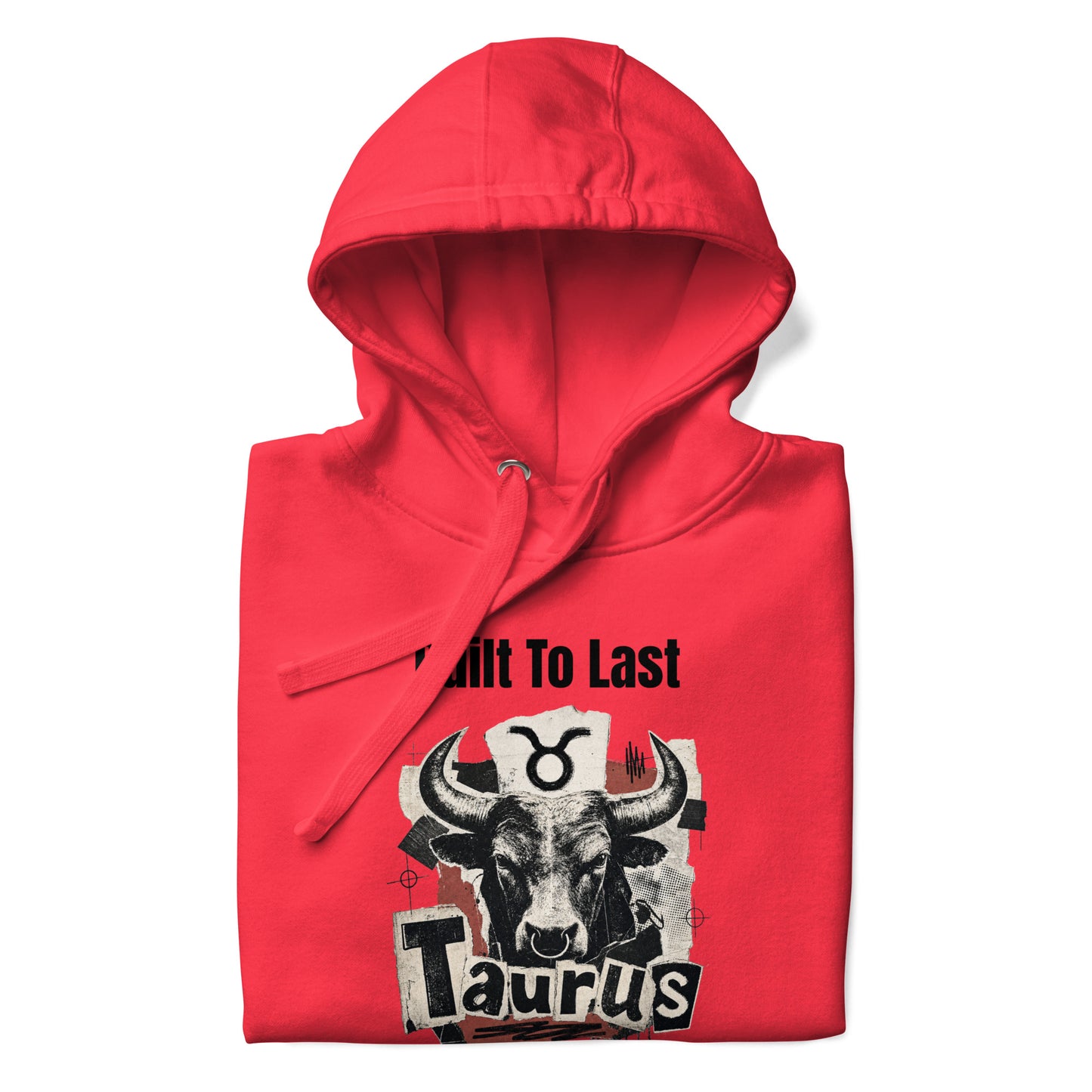 Taurus Built To Last Unisex Hoodie