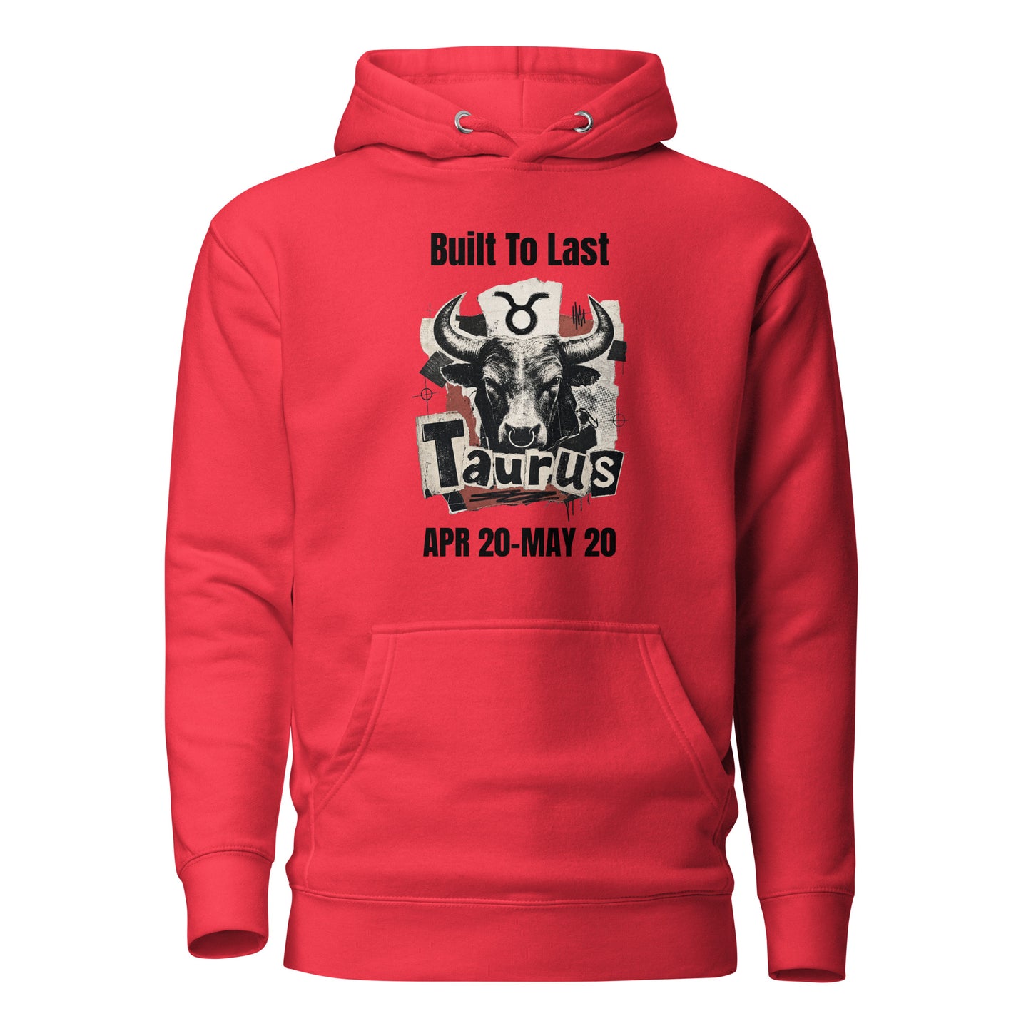 Taurus Built To Last Unisex Hoodie