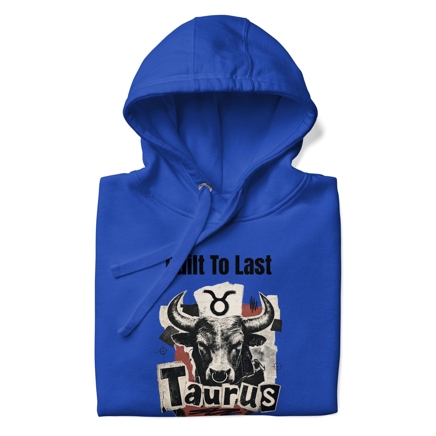 Taurus Built To Last Unisex Hoodie