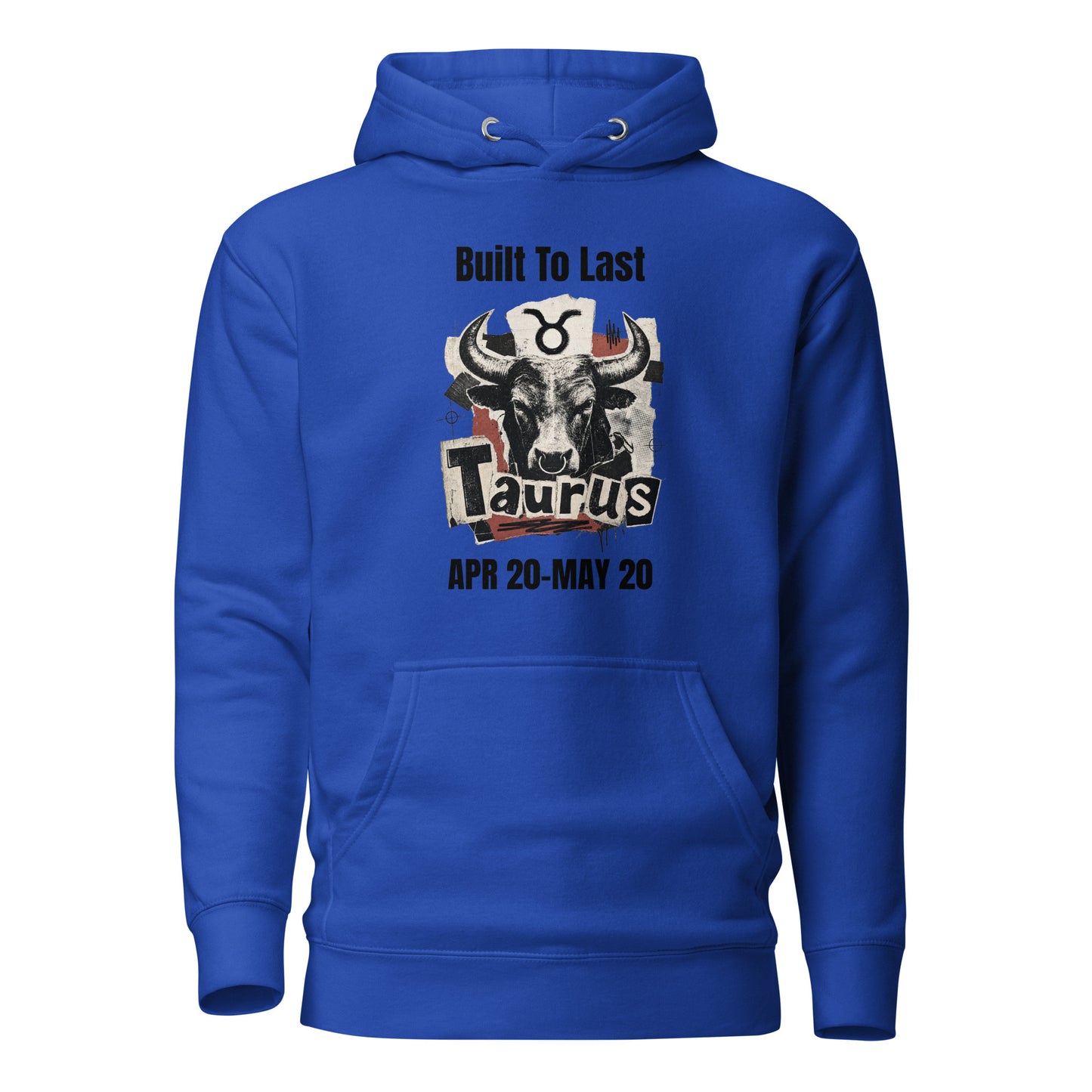 Taurus Built To Last Unisex Hoodie