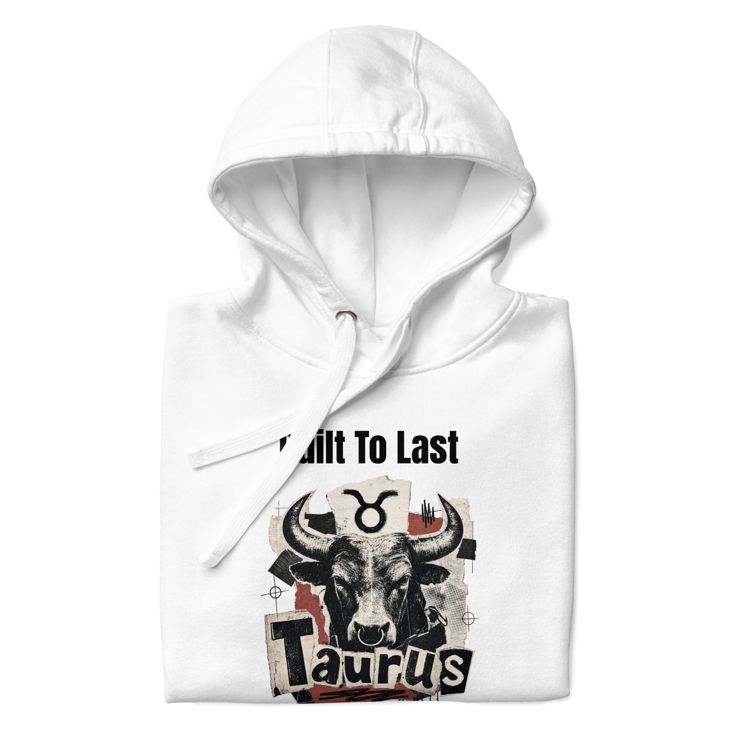 Taurus Built To Last Unisex Hoodie